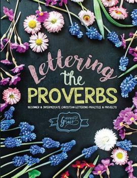 Paperback Lettering the Proverbs: Beginner & Intermediate Christian Lettering Practice & Projects Book