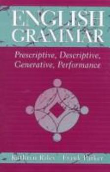 Paperback English Grammar: Prescriptive, Descriptive, Generative, Performance Book