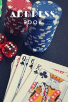 Address Book: Phone book, Addresses, 6x9 Journal, Notebook, Birthdays, Anniversaries, Emails, Business Contacts, Emergencies, Cards, Dice & Chips