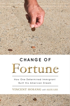 Hardcover Change of Fortune: How One Determined Immigrant Built His American Dream Volume 1 Book
