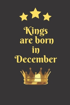 Paperback Kings Are Born In December: Birthday Months Themed Notebook for Daily Journal, Diary, and Gift Wide Ruled Paper ( 6 x 9 120 pages ) Book