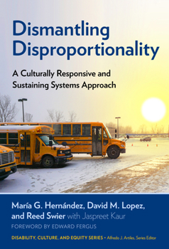 Paperback Dismantling Disproportionality: A Culturally Responsive and Sustaining Systems Approach Book