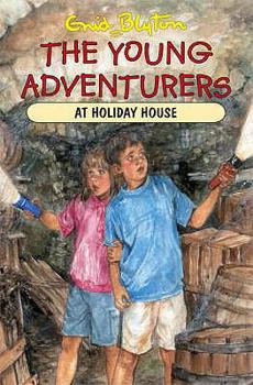 The Riddle of Holiday House (Enid Blyton's "New" Adventures) - Book #1 of the Young Adventurers