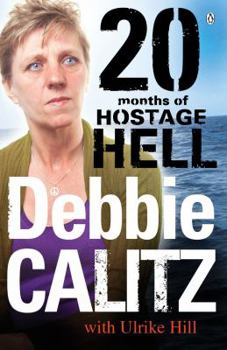 Paperback Debbie Calitz: 20 Months in Hostage Hell Book
