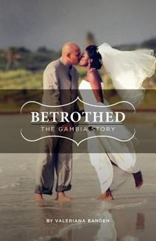 Betrothed: The Gambia Story