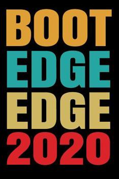 Paperback Boot Edge Edge 2020: Pete Buttigieg 2020 This Pete Buttigieg 2020 Notebook / Journal is funny 2020 Design with funny saying Boot Edge Edge Book