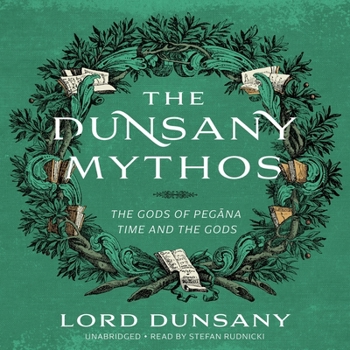 The Dunsany Mythos: The Gods of Pegāna and Time and the Gods
