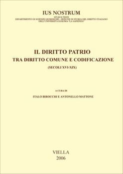 Il Diritto Patrio Tra Diritto Comune E Codificazione (Secoli XVI-XIX) (Italian Edition)