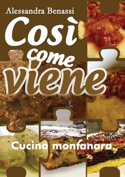 Paperback Così come viene. Cucina montanara [Italian] Book