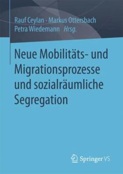 Paperback Neue Mobilitäts- Und Migrationsprozesse Und Sozialräumliche Segregation [German] Book