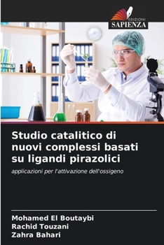 Paperback Studio catalitico di nuovi complessi basati su ligandi pirazolici [Italian] Book
