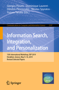 Paperback Information Search, Integration, and Personalization: 13th International Workshop, Isip 2019, Heraklion, Greece, May 9-10, 2019, Revised Selected Pape Book