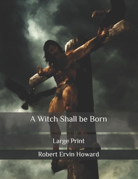 Paperback A Witch Shall be Born: Large Print Book