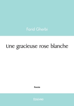 Paperback Une gracieuse rose blanche [French] Book