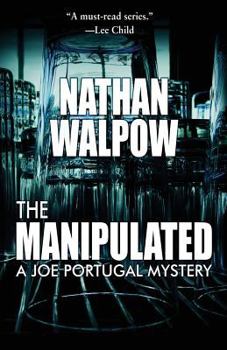 The Manipulated: A Joe Portugal Mystery (Portugal Mystery Series) - Book #4 of the Joe Portugal Mystery