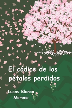 Paperback El códice de los pétalos perdidos [Spanish] Book