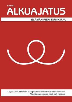 Paperback Alkuajatus: Elämän pieni käsikirja [Finnish] Book