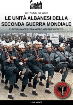Paperback Le unità albanesi della Seconda Guerra Mondiale [Italian] Book