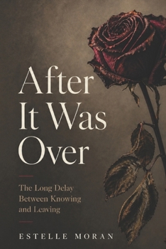 Paperback After It Was Over: The Long Delay Between Knowing and Leaving Book