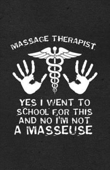 Paperback Massage Therapist Yes I Went to School for This and No I'm Not a Masseuse A5 Lined Notebook: Funny Sayings Massage Blank Journal For Massage Therapy. Book