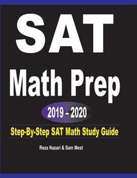 Paperback SAT Math Prep 2019 - 2020: Step-By-Step SAT Math Study Guide Book