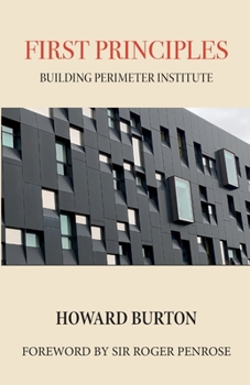 Paperback First Principles: Building Perimeter Institute Book