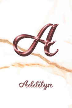 Addilyn: Journal Diary | Personalized First Name Personal Writing | Letter A White Marble Rose Gold Pink Effect Cover | Daily Diaries for Journalists ... Taking | Write about your Life & Interests