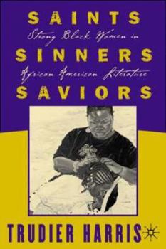 Paperback Saints, Sinners, Saviors: Strong Black Women in African American Literature Book