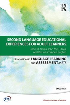 Second Language Educational Experiences for Adult Learners - Book  of the Innovations in Language Learning and Assessment at ETS