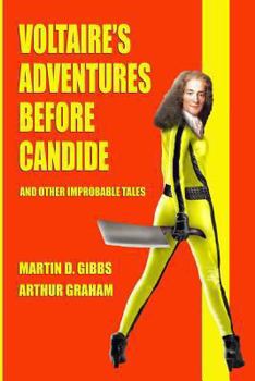 Paperback Voltaire's Adventures Before Candide: And Other Improbable Tales Book