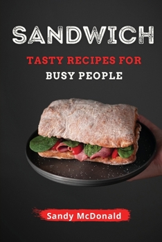 Paperback Sandwich: Tasty Sandwich for Busy People Book