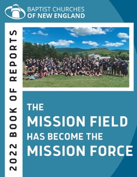 Paperback The Mission Field Has Become the Mission Force: 2022 Book of Reports Book