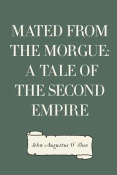 Paperback Mated from the Morgue: A Tale of the Second Empire Book