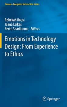 Hardcover Emotions in Technology Design: From Experience to Ethics Book