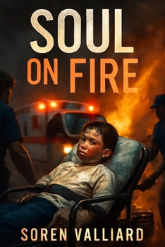 Paperback Soul On Fire: The True Story of John O'Leary's Survival After a Devastating Fire and His Journey to Find Hope and Purpose Book