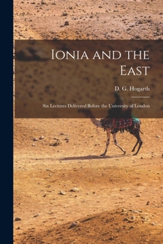Paperback Ionia and the East; six Lectures Delivered Before the University of London Book