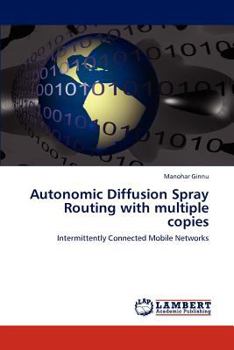 Paperback Autonomic Diffusion Spray Routing with multiple copies Book
