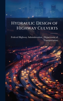Hydraulic Design of Highway Culverts