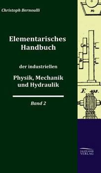 Hardcover Elementarisches Handbuch Der Industriellen Physik, Mechanik Und Hydraulik [German] Book