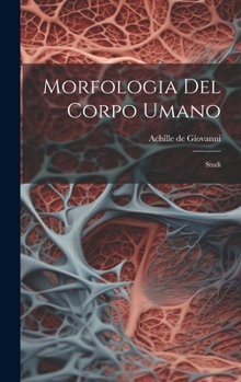 Hardcover Morfologia Del Corpo Umano: Studi [Italian] Book