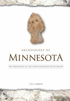 Hardcover Archaeology of Minnesota: The Prehistory of the Upper Mississippi River Region Book