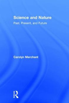 Hardcover Science and Nature: Past, Present, and Future Book