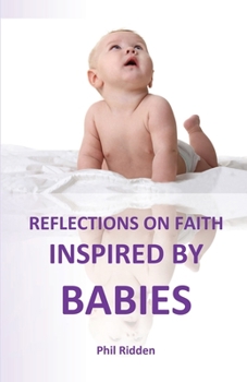 Paperback Reflections on Faith Inspired by Babies Book