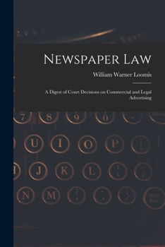 Newspaper Law: A Digest of Court Decisions on Commercial and Legal Advertising