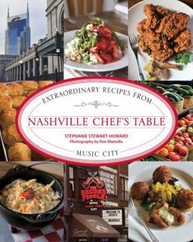 Hardcover Nashville Chef's Table: Extraordinary Recipes from Music City Book