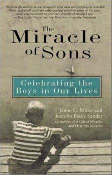 Paperback The Miracle of Sons: Celebrating the Boys in Our Lives Book