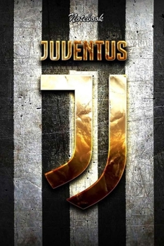 JUVENTUS  46 : Notebook Football Gifts For Men And Boys JUVENTUS  FANS: Lined Notebook / Journal Gift, 120 Pages, 6x9, Soft Cover, Matte Finish