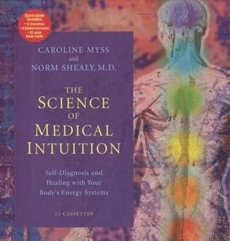 Audio Cassette The Science of Medical Intuition: Self-Diagnosis and Healing with Your Body's Energy Systems Book