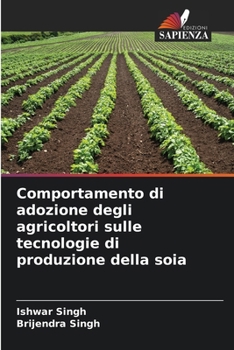 Paperback Comportamento di adozione degli agricoltori sulle tecnologie di produzione della soia [Italian] Book