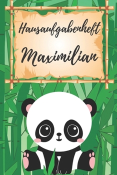 Hausaufgabenheft Maximilian: personalisiertes Panda Hausaufgabenheft / Schülerplaner für 1 Schuljahr mit Wochenübersicht / mit 2x Stundenplan / DIN A 5 / 112 Seiten (German Edition)